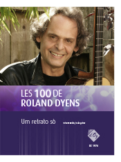 Les 100 de Roland Dyens - Um retrato sò