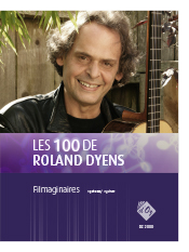 Les 100 de Roland Dyens - Filmaginaires