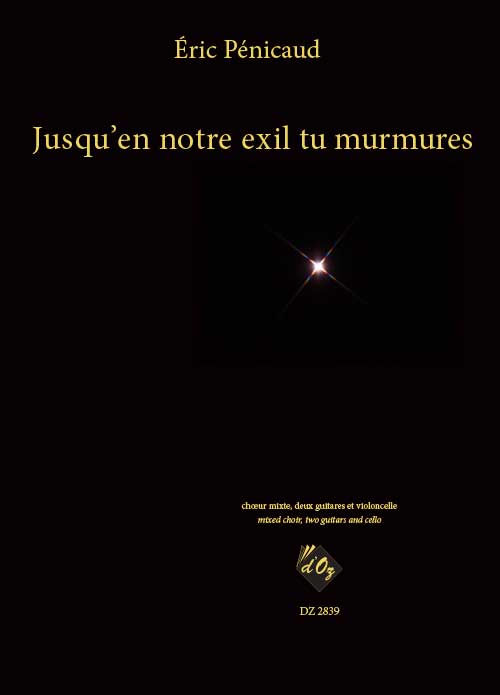 Jusqu’en notre exil tu murmures